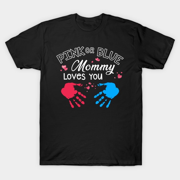 Pink Or Blue Mommy Loves You Gender Reveal Party T-Shirt by CesarHerrera